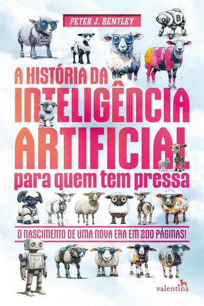 Produktbild: A Hist&oacute;ria da Intelig&ecirc;ncia Artificial para quem tem pressa