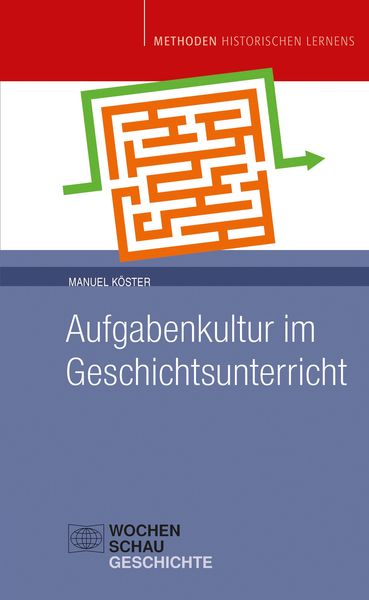 Produktbild: Aufgabenkultur im Geschichtsunterricht