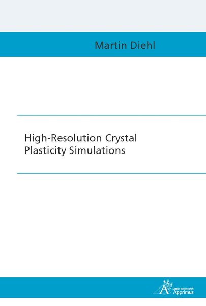 High-Resolution Crystal Plasticity Simulations, Paperback von Martin Diehl, Apprimus, 9783863593926