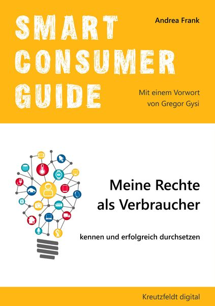 Produktbild: Smart Consumer Guide: Meine Rechte als Verbraucher kennen und erfolgreich durchsetzen