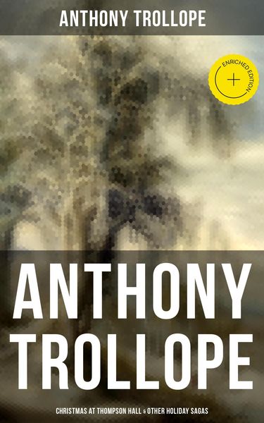 Produktbild: Anthony Trollope: Christmas at Thompson Hall & Other Holiday Sagas