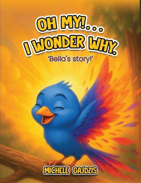 Produktbild: "Oh My!........ I Wonder Why" Bella's Story