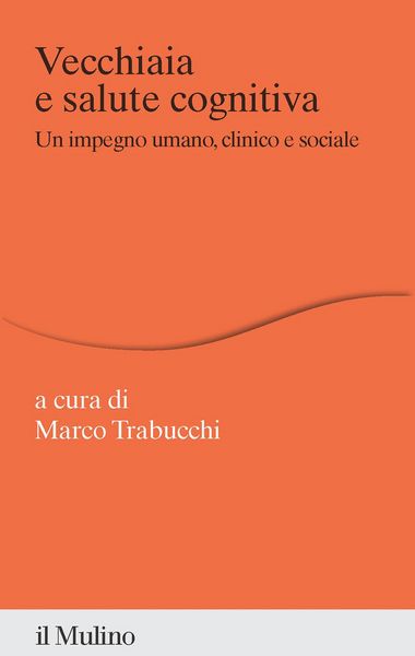 Produktbild: Vecchiaia e salute cognitiva. Un impegno umano, clinico e sociale