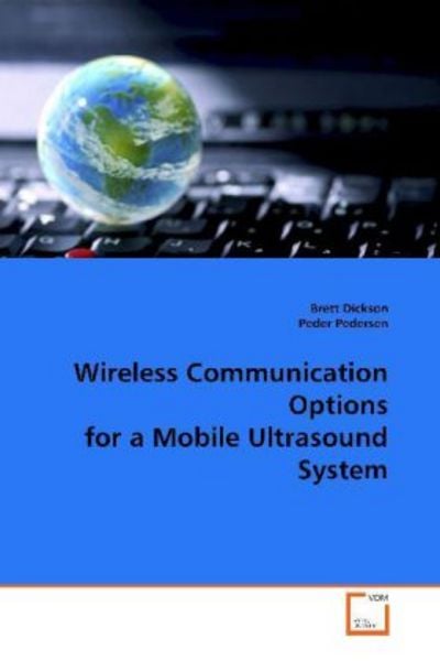 Dickson, B: Wireless Communication Options for a MobileUltra, Taschenbuch von Brett Dickson, VDM, 9783639101225