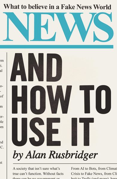 Produktbild: News and How to Use It: What to Believe in a Fake News World