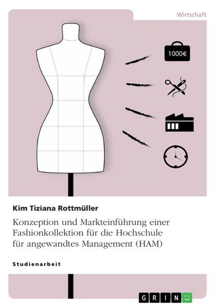Produktbild: Konzeption und Markteinf&uuml;hrung einer Fashionkollektion f&uuml;r die Hochschule f&uuml;r angewandtes Management (HAM)