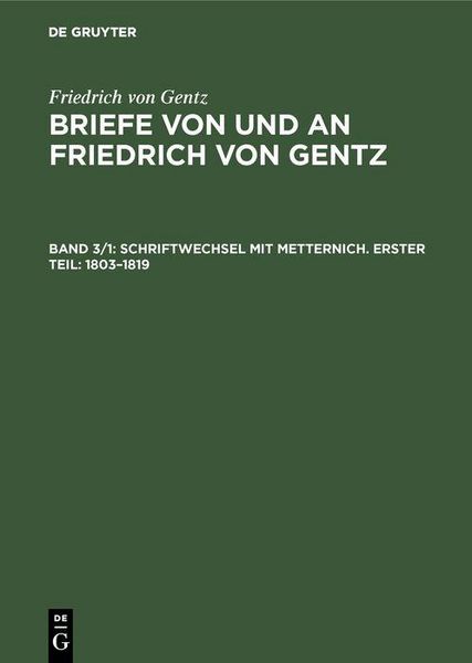 Produktbild: Schriftwechsel mit Metternich. Erster Teil: 1803-1819