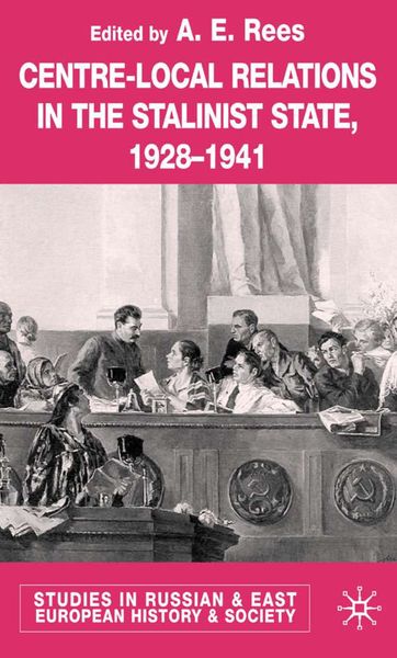 Produktbild: Centre-Local Relations in the Stalinist State, 1928-1941
