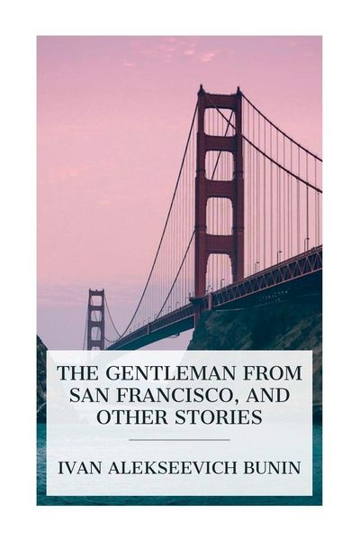 Produktbild: The Gentleman from San Francisco, and Other Stories