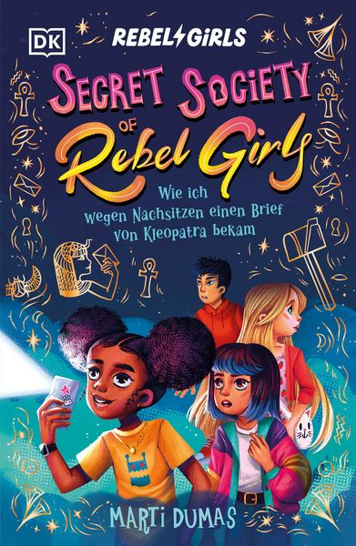 Produktbild: Secret Society of Rebel Girls. Wie ich wegen Nachsitzen einen Brief von Kleopatra bekam (Band 1)