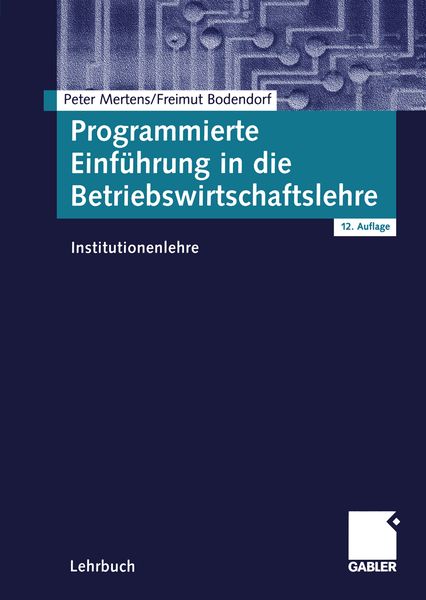 Programmierte Einführung in die Betriebswirtschaftslehre, Taschenbuch von Peter Mertens , Freimut Bodendorf, Betriebswirtschaftlicher Verlag Gabler,