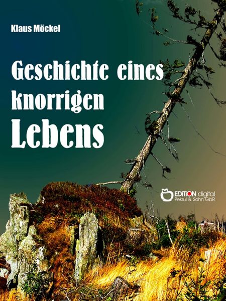 Produktbild: Geschichte eines knorrigen Lebens
