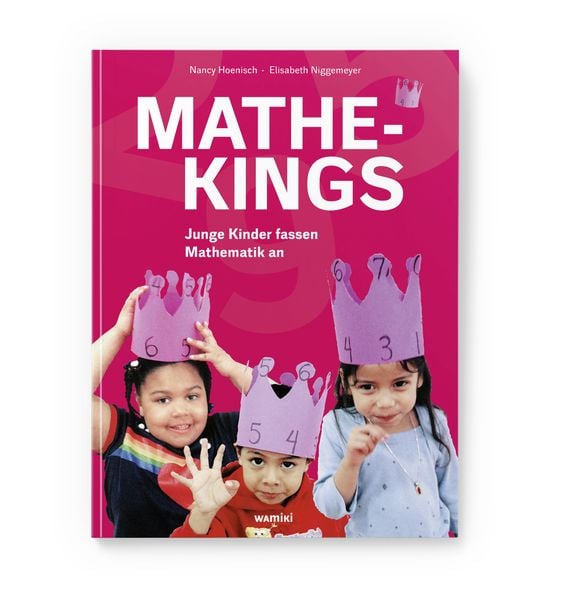 Mathe-Kings, Taschenbuch von Nancy Hoenisch,Elisabeth Niggemeyer, Was mit Kindern, 978-3-945810-07-1