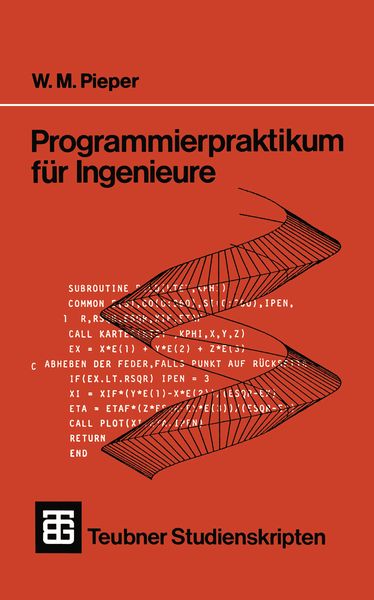 Programmierpraktikum für Ingenieure, Taschenbuch von Wilhelm M. Pieper, Vieweg & Teubner, 9783519001072
