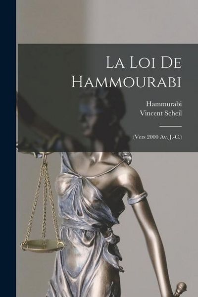 Produktbild: La Loi De Hammourabi: (Vers 2000 Av. J.-C.)