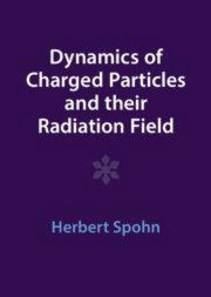 Produktbild: Dynamics of Charged Particles and their Radiation Field