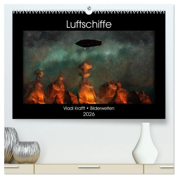 Produktbild: Luftschiffe &uuml;ber fremden Landschaften (hochwertiger Premium Wandkalender 2026 DIN A2 quer), Kunstdruck in Hochglanz