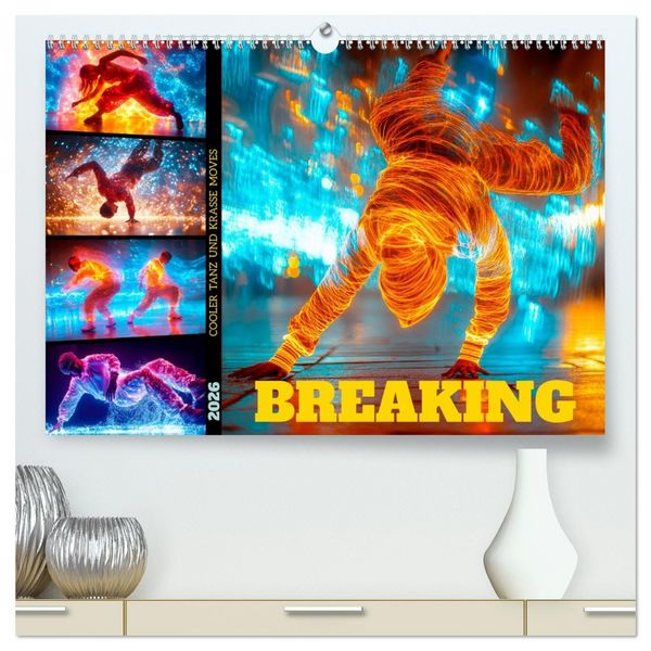 BREAKING Cooler Tanz und krasse Moves (hochwertiger Premium Wandkalender 2026 DIN A2 quer), Kunstdruck in Hochglanz