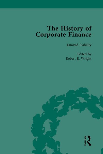 Produktbild: The History of Corporate Finance: Developments of Anglo-American Securities Markets, Financial Practices, Theories and Laws Vol 3