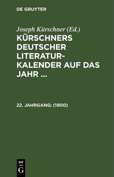 Kürschners Deutscher Literatur-Kalender / 1900