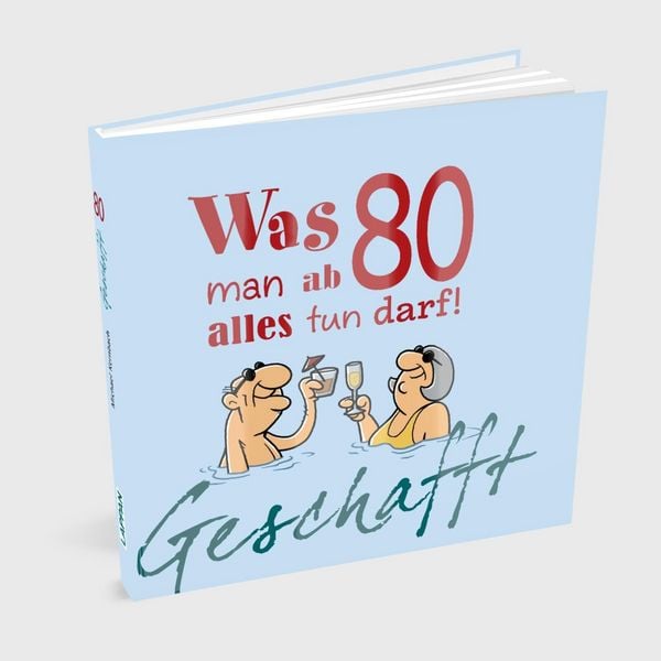 Produktbild: Geschafft: Was man ab 80 alles tun darf!