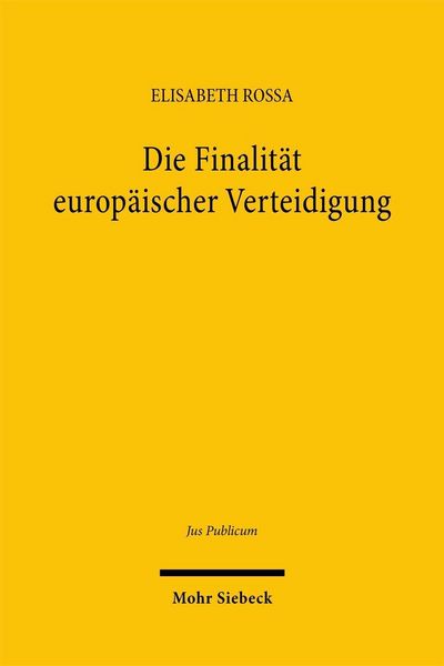 Produktbild: Die Finalit&auml;t europ&auml;ischer Verteidigung