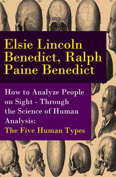 Produktbild: How to Analyze People on Sight - Through the Science of Human Analysis: The Five Human Types