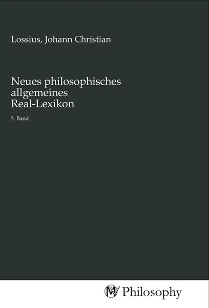 Produktbild: Neues philosophisches allgemeines Real-Lexikon