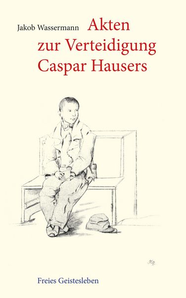 Produktbild: Akten zur Verteidigung Caspar Hausers