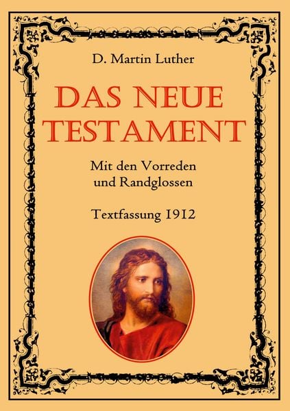 Produktbild: Das Neue Testament. Mit den Vorreden und Randglossen. Textfassung 1912.