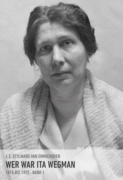 Wer war Ita Wegman. Eine Dokumentation / Wer war Ita Wegman, Taschenbuch von J. E. Zeylmans van Emmichoven, Verlag am Goetheanum, 978-3-7235-1711-6