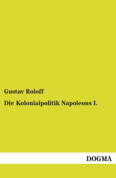 Produktbild: Die Kolonialpolitik Napoleons I.