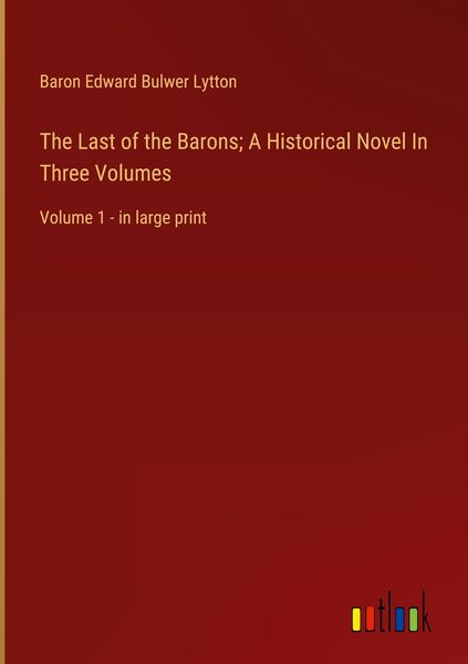 Produktbild: The Last of the Barons; A Historical Novel In Three Volumes