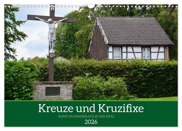 Produktbild: Kreuze und Kruzifixe rund um Simmerath in der Eifel (Wandkalender 2026 DIN A3 quer), CALVENDO Monatskalender