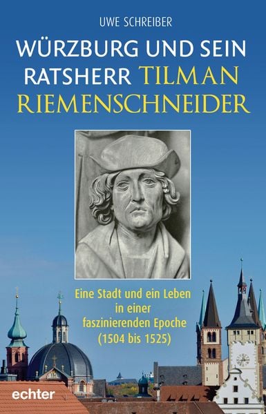 Produktbild: W&uuml;rzburg und sein Ratsherr Tilman Riemenschneider