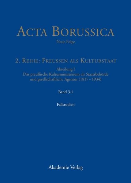 Produktbild: Kulturstaat und B&uuml;rgergesellschaft im Spiegel der T&auml;tigkeit des preu&szlig;ischen Kultusministeriums &ndash; Fallstudien