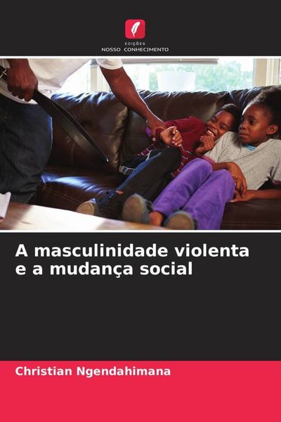 Produktbild: A masculinidade violenta e a mudan&ccedil;a social