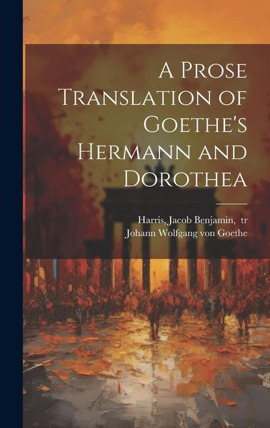 Produktbild: A Prose Translation of Goethe's Hermann and Dorothea