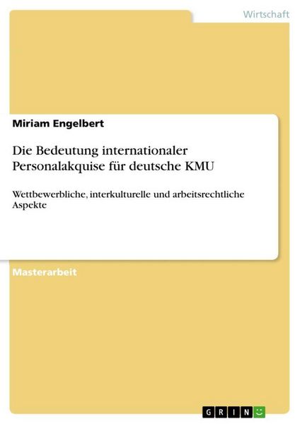 Produktbild: Die Bedeutung internationaler Personalakquise f&uuml;r deutsche KMU