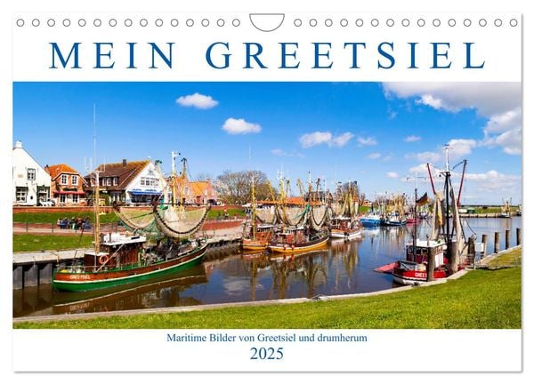 Mein Greetsiel (Wandkalender 2025 DIN A4 quer), CALVENDO Monatskalender