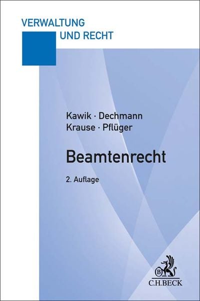 Beamtenrecht, Taschenbuch von Michael Kawik , Christine Dechmann , Thomas Krause , Stephanie Pflüger, C.H. Beck, 9783406796944