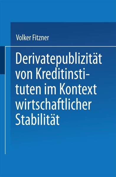 Produktbild: Derivatepublizit&auml;t von Kreditinstituten im Kontext wirtschaftlicher Stabilit&auml;t