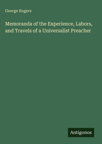 Produktbild: Memoranda of the Experience, Labors, and Travels of a Universalist Preacher