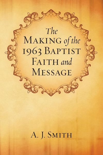 Produktbild: The Making of the 1963 Baptist Faith and Message