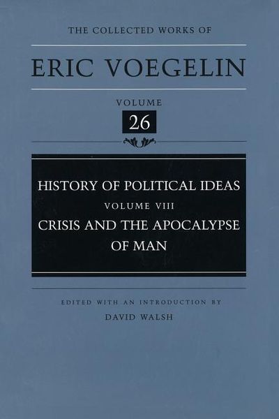 Produktbild: History of Political Ideas, Volume 8 (Cw26): Crisis and the Apocalypse of Man
