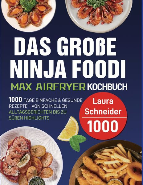 Produktbild: Das gro&szlig;e Ninja Foodi MAX Airfryer Kochbuch