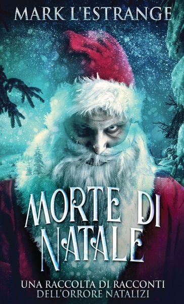 Produktbild: Morte di Natale - Una raccolta di racconti dell'orrore natalizi