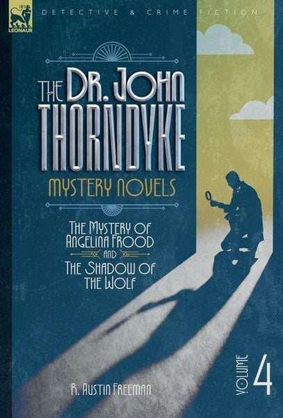 Produktbild: The Dr. Thorndyke Mystery Novels, Volume 4