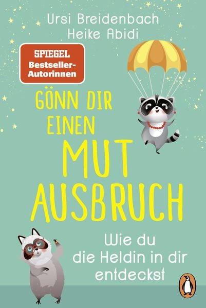 Gönn dir einen Mutausbruch!, Taschenbuch von Heike Abidi,Ursi Breidenbach, Penguin, 978-3-328-11058-3
