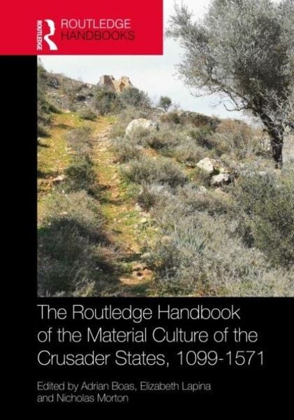 Produktbild: The Routledge Handbook of the Material Culture of the Crusader States, 1099-1571